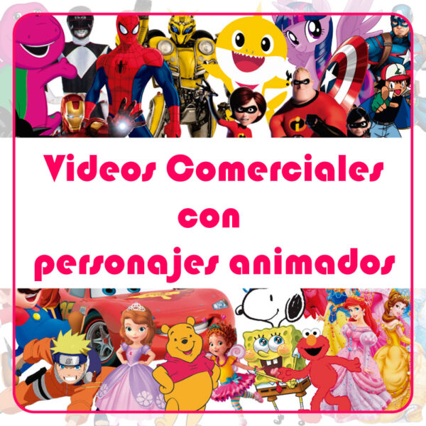 Videos comerciales con personajes animados
